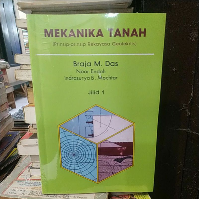 MEKANIKA TANAH PRINSIP PRINSIP REKAYASA GEOTEKNIS JILID 1 - BRAJA M DAS DKK
