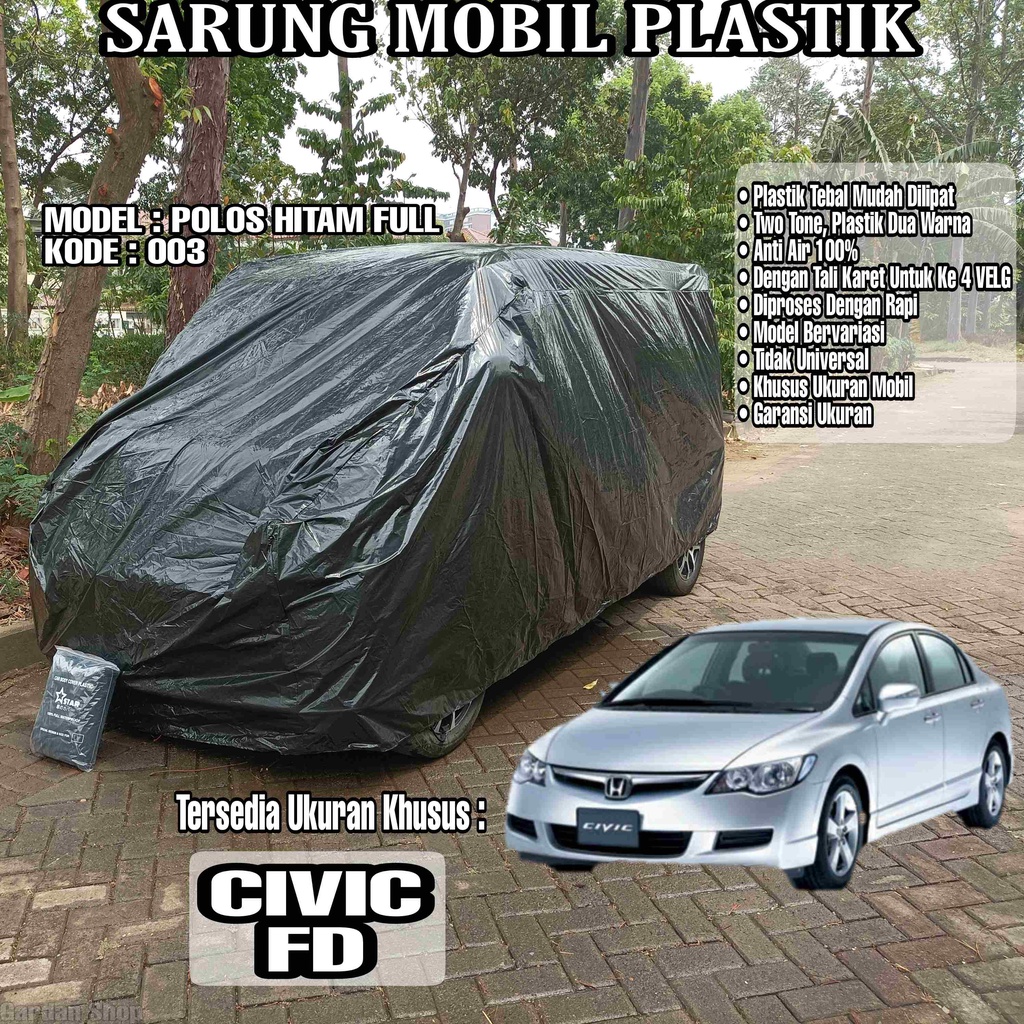Sarung Mobil Plastik CIVIC FD Hitam Polos Full Anti Air Full Black Waterproof