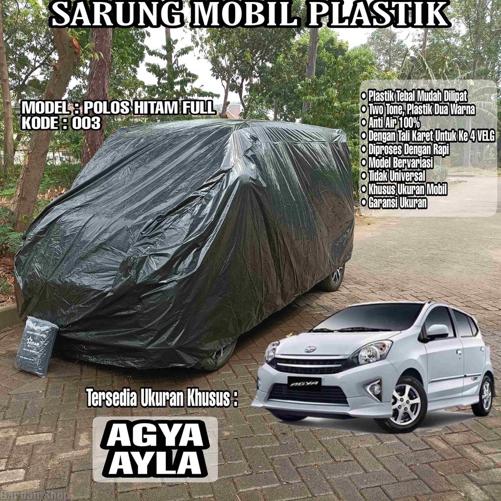 Sarung Mobil Plastik AGYA AYLA Hitam Polos Full Anti Air Full Black Waterproof