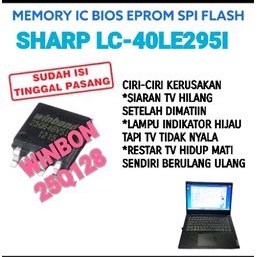 IC FLAS MEMORY SHARP LC-40LE295I LC-40LE2951 IC BIOS SHARP LC 40LE295I 40LE2951 WINBON 25Q128