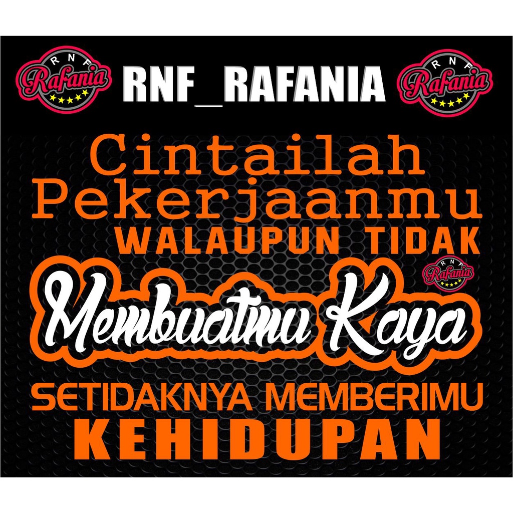 STICKER KACA PINTU BODY MOBIL CINTAILAH PEKERJAANMU WALAPUN TIDAK MEMBUATMU KAYA CUTTING STIKER