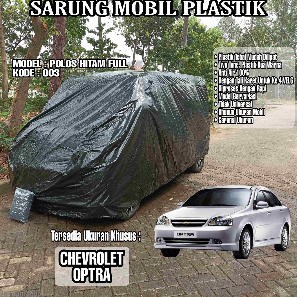 Sarung Mobil Plastik CHEVROLET OPTRA Hitam Polos Full Anti Air Full Black Waterproof