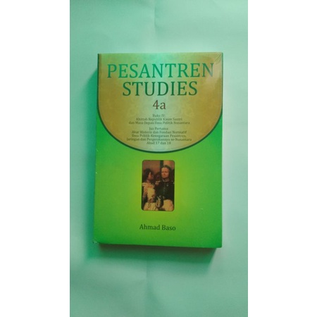 PESANTREN STUDIES 4A (Khittah Republik Kaum Santri dan Masa depan Ilmu Politik Nusantara)