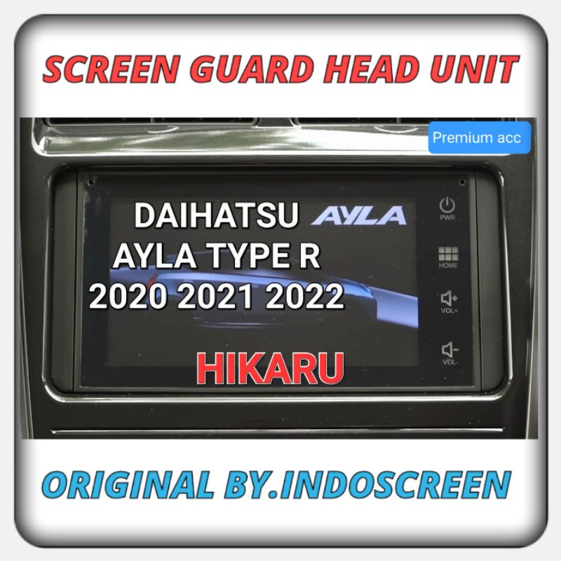 Daihatsu AYLA Type R / R Deluxe 2020 2021 2022 - Screen Guard / Anti Gores LCD Head Unit - Hikaru In