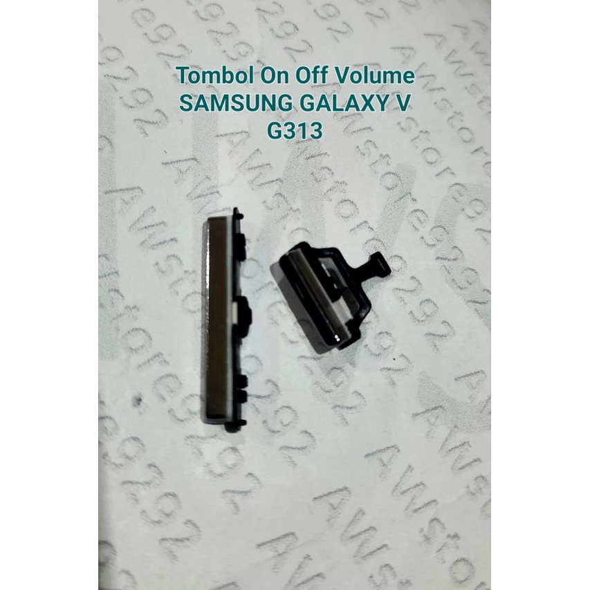 Tombol power on off dan volume luar Samsung Galaxy V G313 G313H