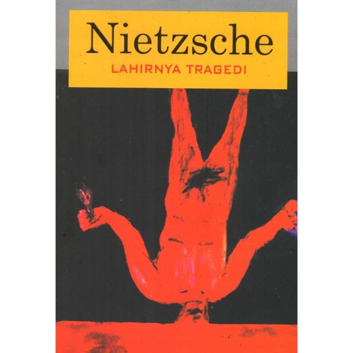 

Nietzsche : Lahirnya Tragedi Edisi 2018 - Friedrich Nietzsche - Narasi Best Seller