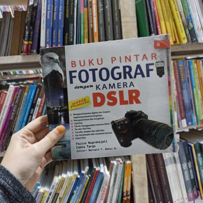 Jual Buku Pintar Fotografi Dengan Kamera DSLR Paulus Nugrahajati ...