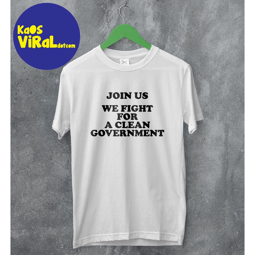 BAJU KAOS KATA KATA VIRAL WARKOP WE FIGHT FOR A CLEAN GOVERNMENT T-SHIRT DISTRO UNISEX