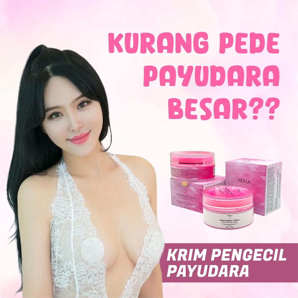 Violla Sweet Breast Cream - Cream Pengecil Payudara & Bokong Aman BPOM