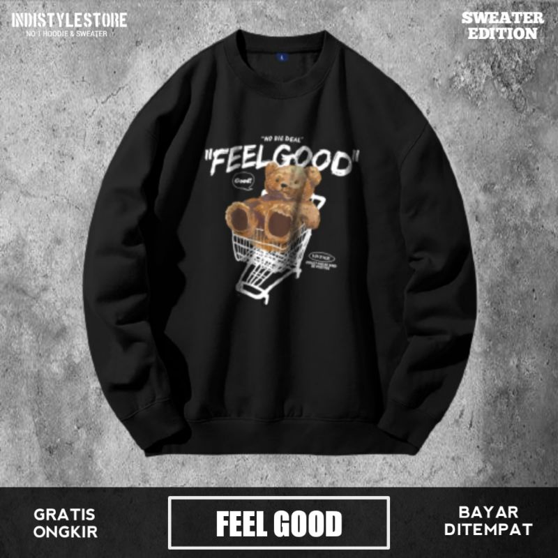 Sweater Crewneck Hitam Feel Good Distro Pria Wanita Switer Cn Teddy Bear Cowo Cewe Sweeter Creunek A