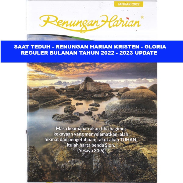 SAAT TEDUH - RENUNGAN HARIAN KRISTEN REGULER BULANAN  2023 UPDATE - JANUARI SAMPAI DESEMBER -  BUKU 