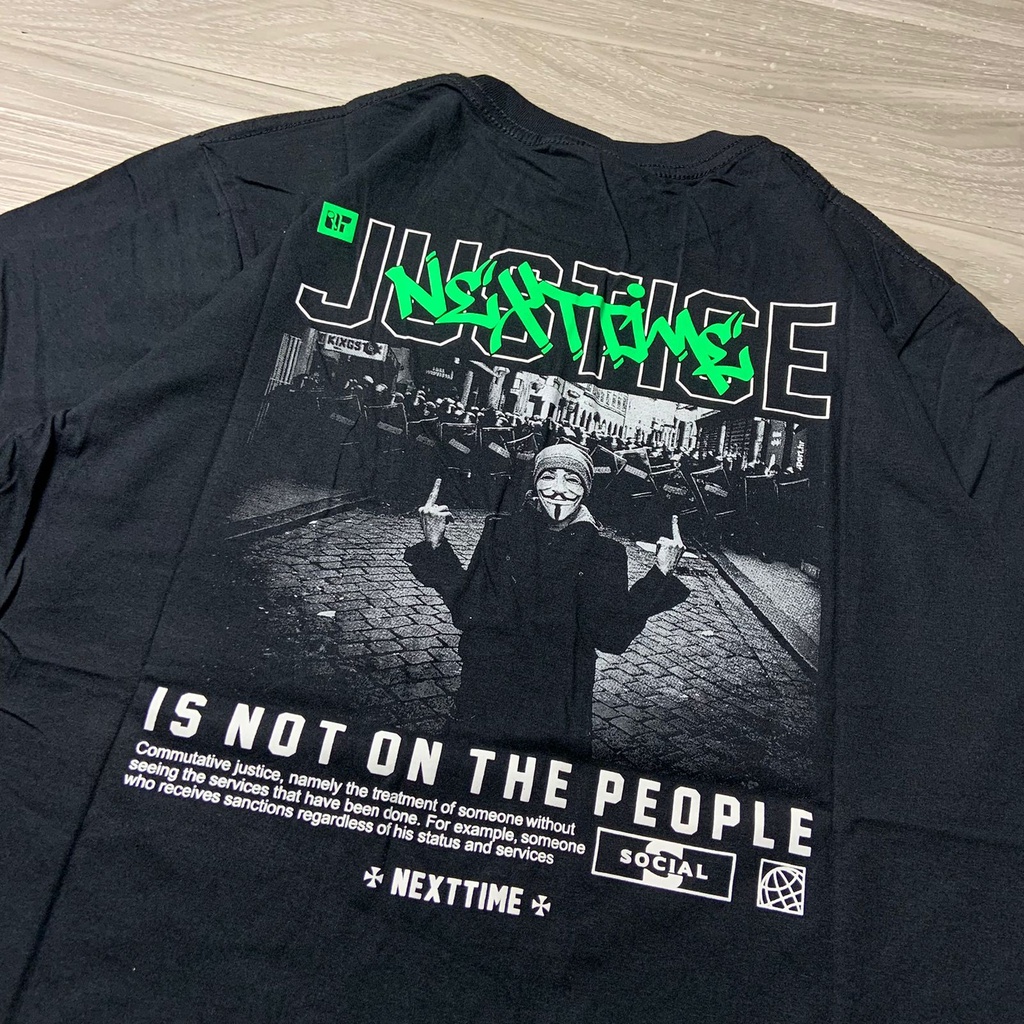 T-SHIRT / KAOS STREETWEAR TERMURAH SPESIAL ORIGINAL NEXTTIME X SEVENKEY ARTIKEL JUSTICE IS NOT ON THE PEOPLE