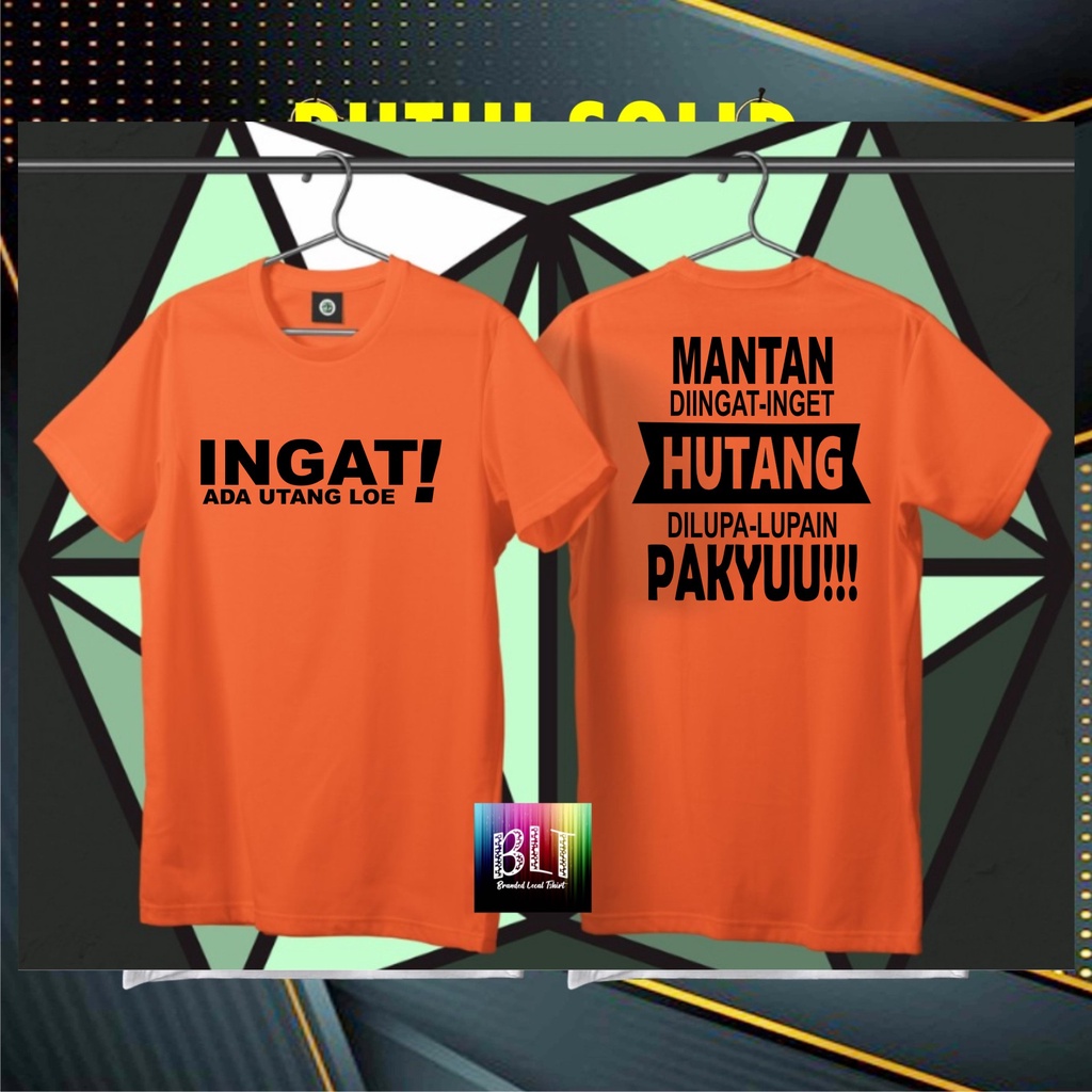 Terviral Kaos DB Ingat Utang Pakyuu /KAOS EKSPRESI/KAOS Hooh Tenan  HITS/KAOS BANDUNG/KAOS MURAH/KAOS DISTRO