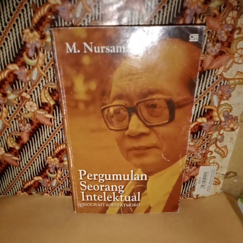 BIOGRAFI SOEDJATMOKO - PERGUMULAN SEORANG INTELEKTUAL