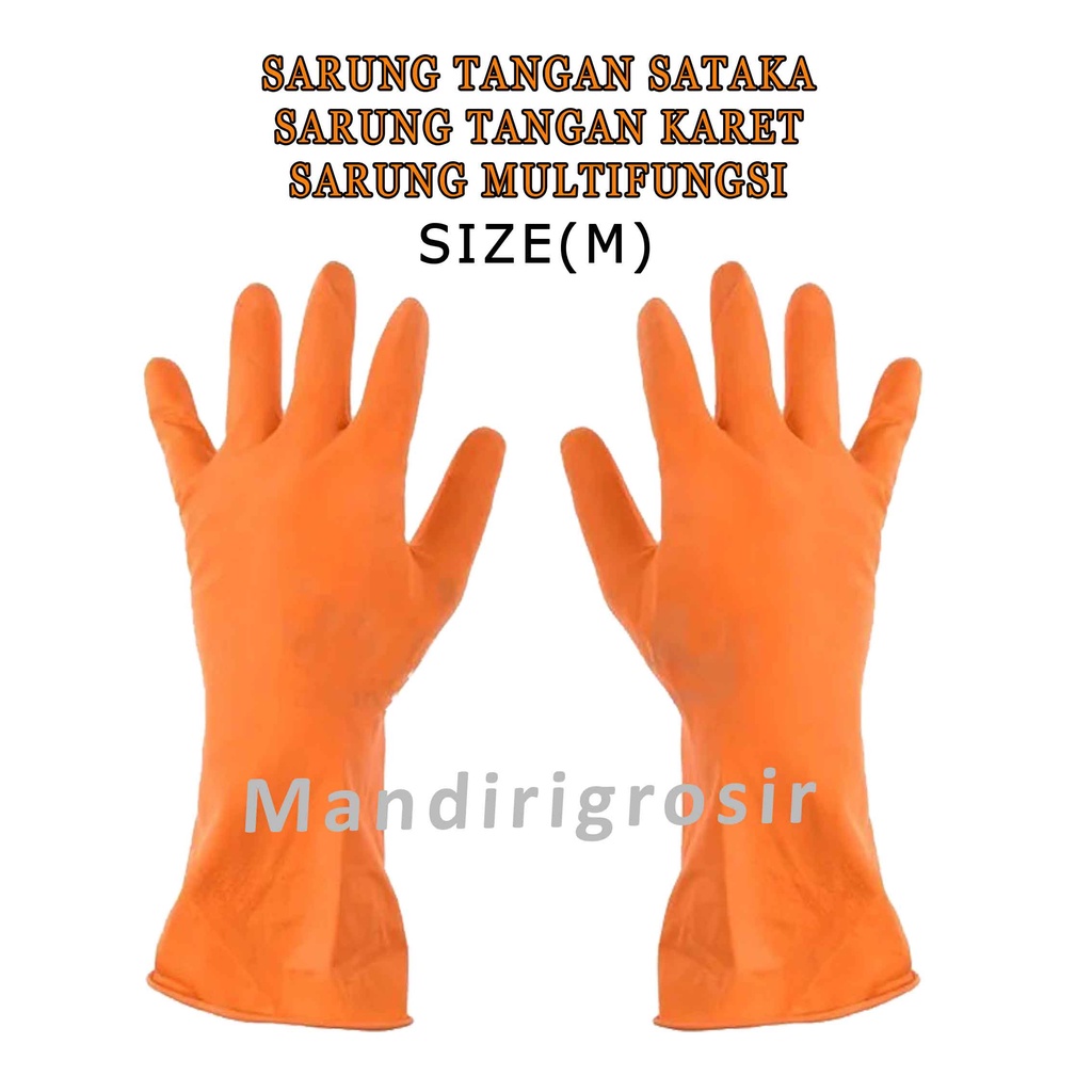 Sarung Tangan Karet * Sarung Tangan Sataka * Sarung Tangan Export Quality * Multifungsi