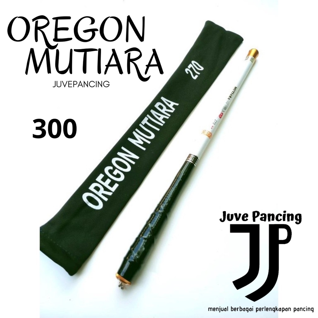 Joran Tegek Oregon Mutiara 300