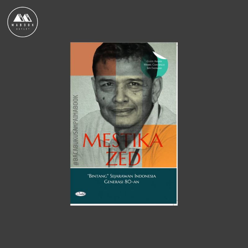 [ORI] Buku Mestika Zed: “Bintang” Sejarawan Indonesia Generasi 80-an — Gusti Asnan, dkk