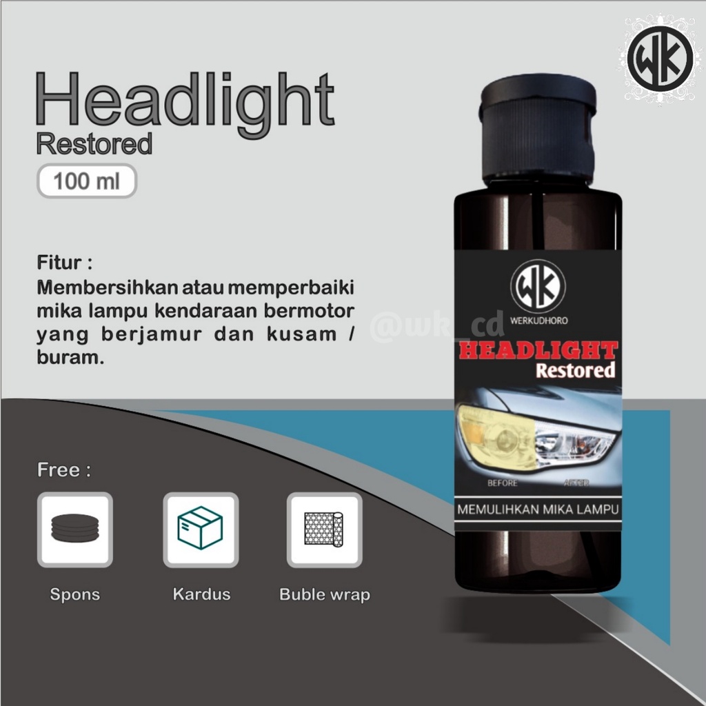 Headlight Restored WK / Pembersih Mika Lampu / Headlamp Polish sangat Ampuh