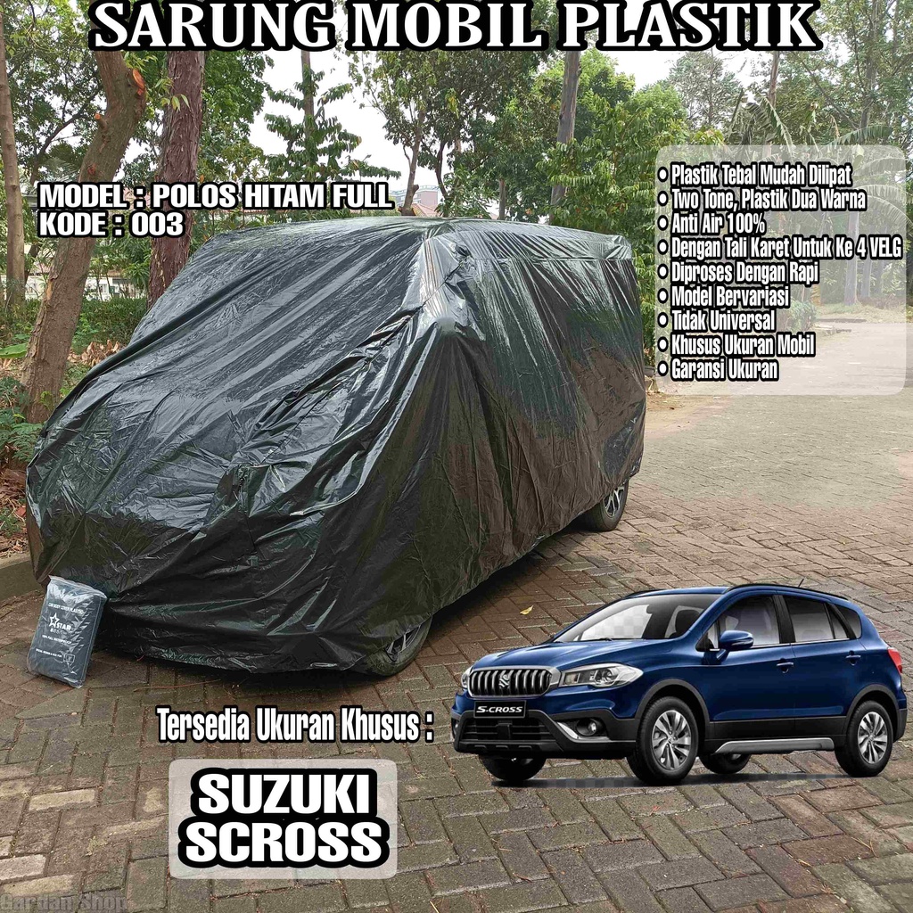 Sarung Mobil Plastik SUZUKI SCROSS Hitam Polos Full Anti Air Full Black Waterproof