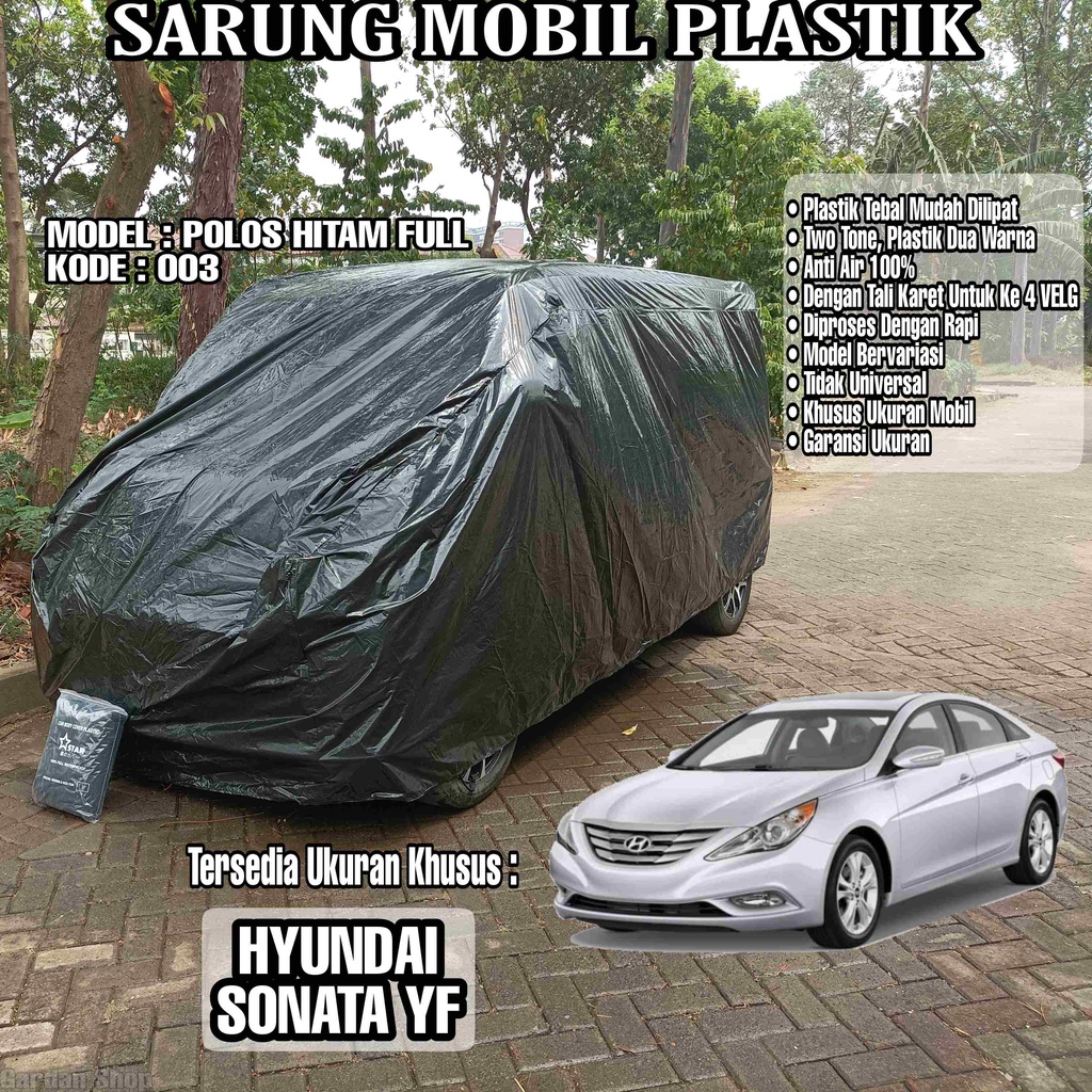 Sarung Mobil Plastik HYUNDAI SONATA YF Hitam Polos Full Anti Air Full Black Waterproof