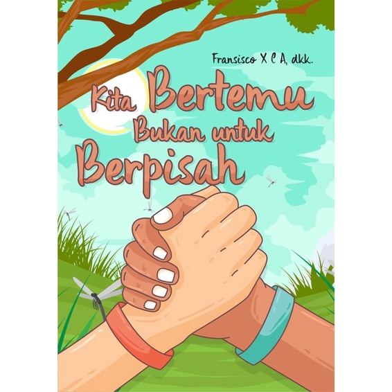 

Kita Bertemu Bukan untuk Berpisah