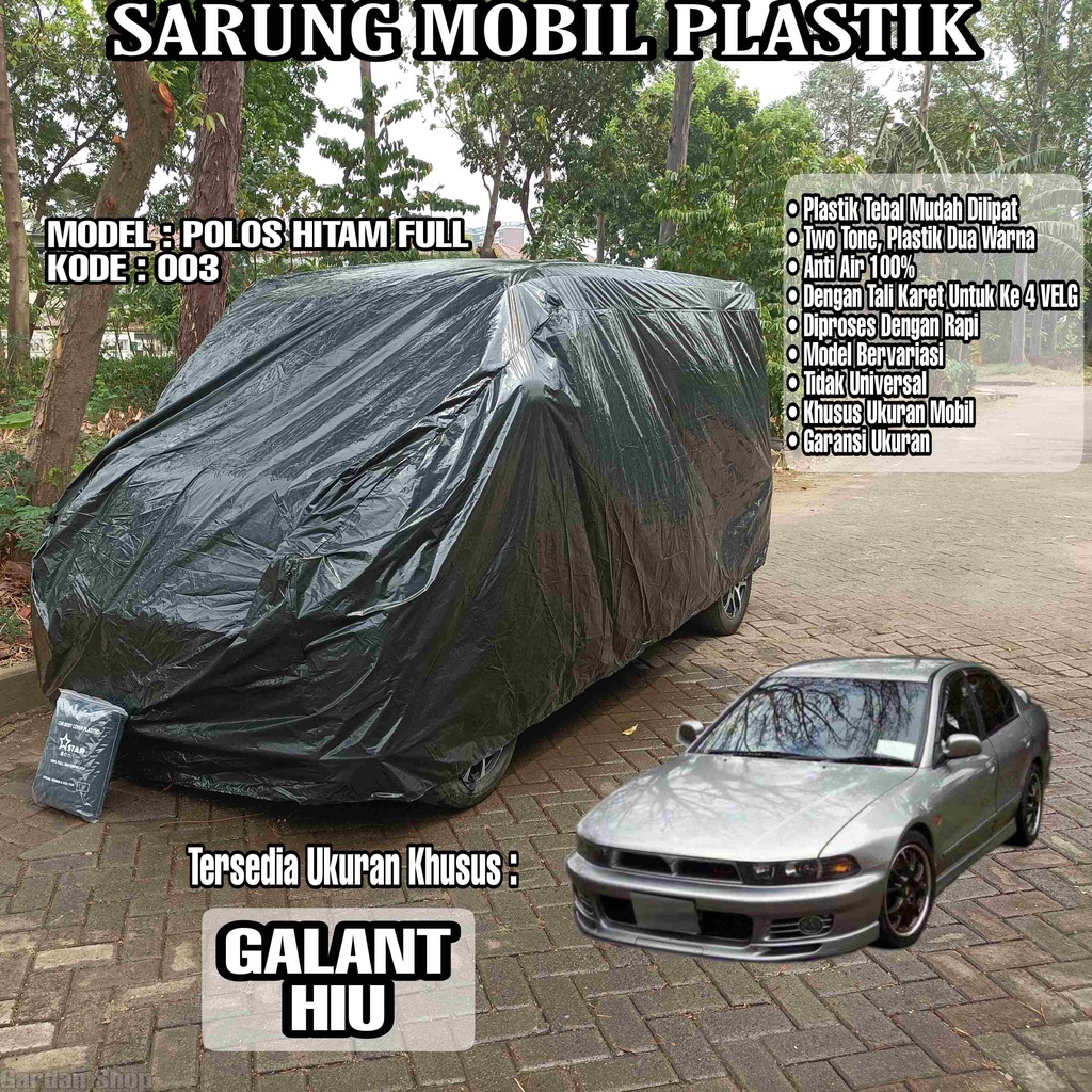 Sarung Mobil Plastik GALANT HIU Hitam Polos Full Anti Air Full Black Waterproof