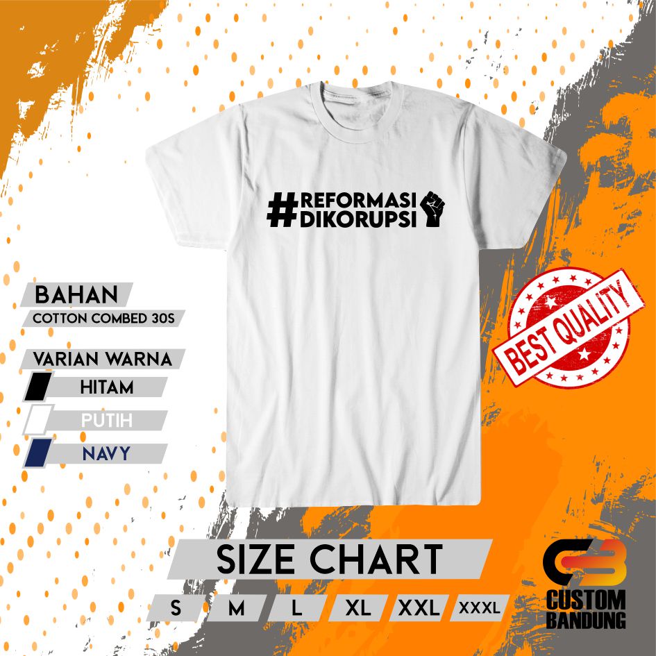 KAOS REFORMASI DIKORUPSI INDONESIA / KAOS GAME / BAJU KAOS CLUB MOTOR/ KAOS DISTRO/ KAOS KOMUNITAS/ KAOS CUSTOM/ COMBED 30S LEMBUT NYAMAN DIPAKAI/ KAOS KEREN/ KAOS PREMIUM QUALITY KAOS ORIGINAL