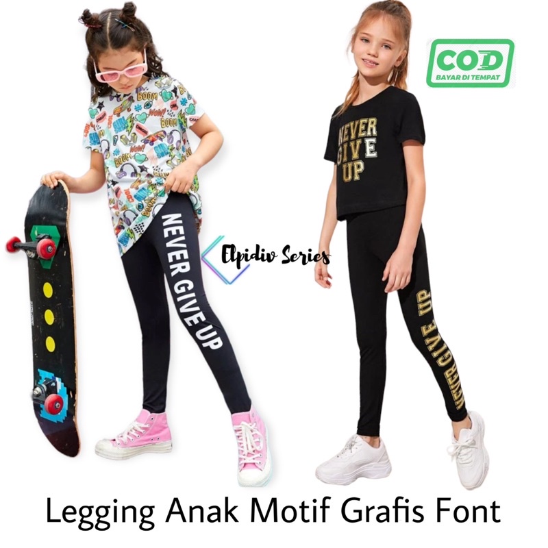 Elpidiv - Legging Anak Motif Grafis Font NEVER GIVE UP LAF-008 (5th - 14th)