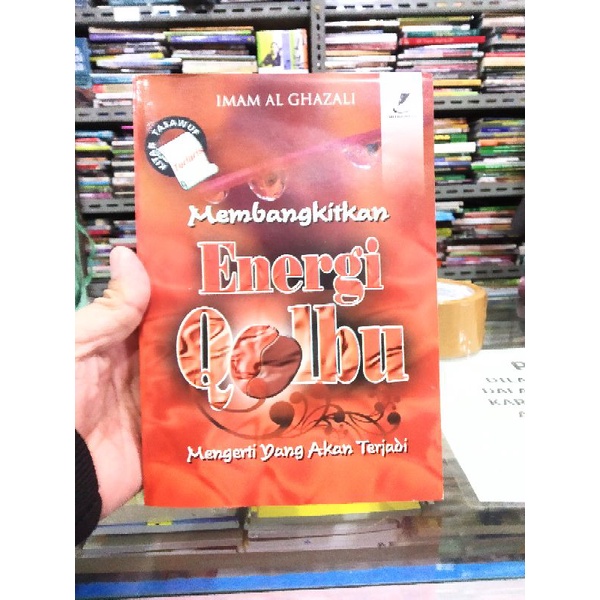 Membangkitkan Energi Qolbu Imam Al Ghazali