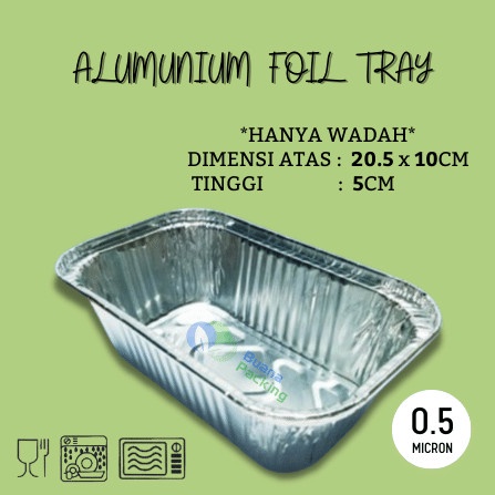 ALUMUNIUM FOIL TRAY - WADAH CUP LOYANG ALUMINIUM TANPA TUTUP 20.5x10x5