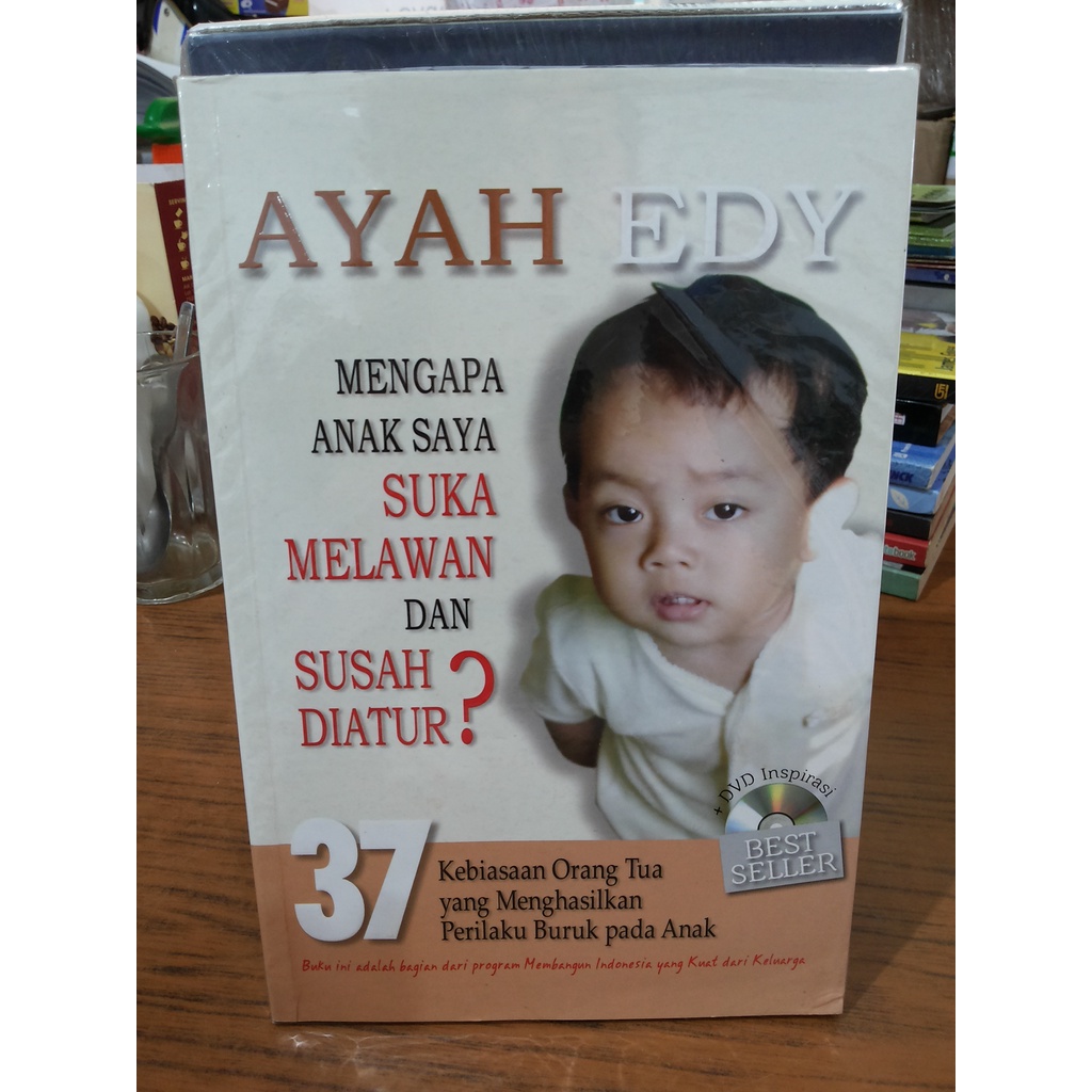 Buku Mengapa Anak Saya Suka Melawan dan Susah Diatur --- Ayah Edy