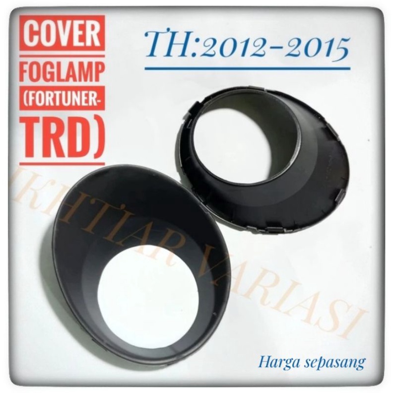 Ring Foglamp Fortuner TRD 2012 2015 Cover Foglamp Fortuner TRD 2012 2015