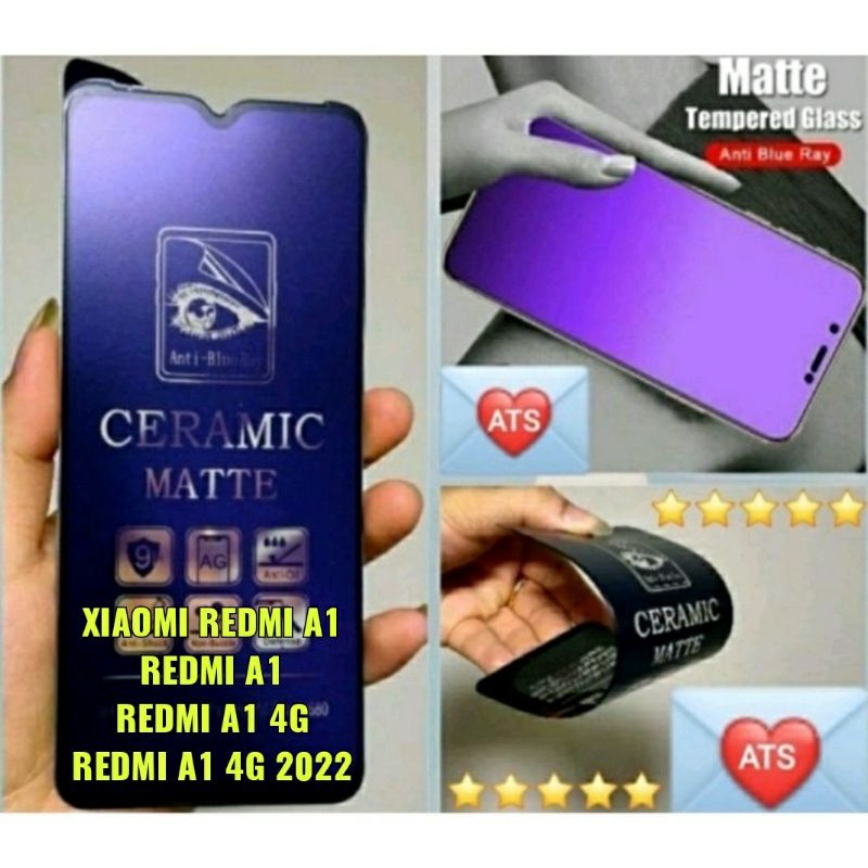 Tempered Glass Xiaomi Redmi A1 / Redmi A1 / Redmi A1 4G / Redmi A1 4G 2022 Tempered Glass Anti Blue Ray Ceramic Matte Clear Xiaomi Redmi A1 / Tempered Glass Anti Blue Ray Ceramic Matte Clear Redmi A1 / Redmi A1 4G / Redmi A1 4G 2022 / Xiaomi Redmi A1