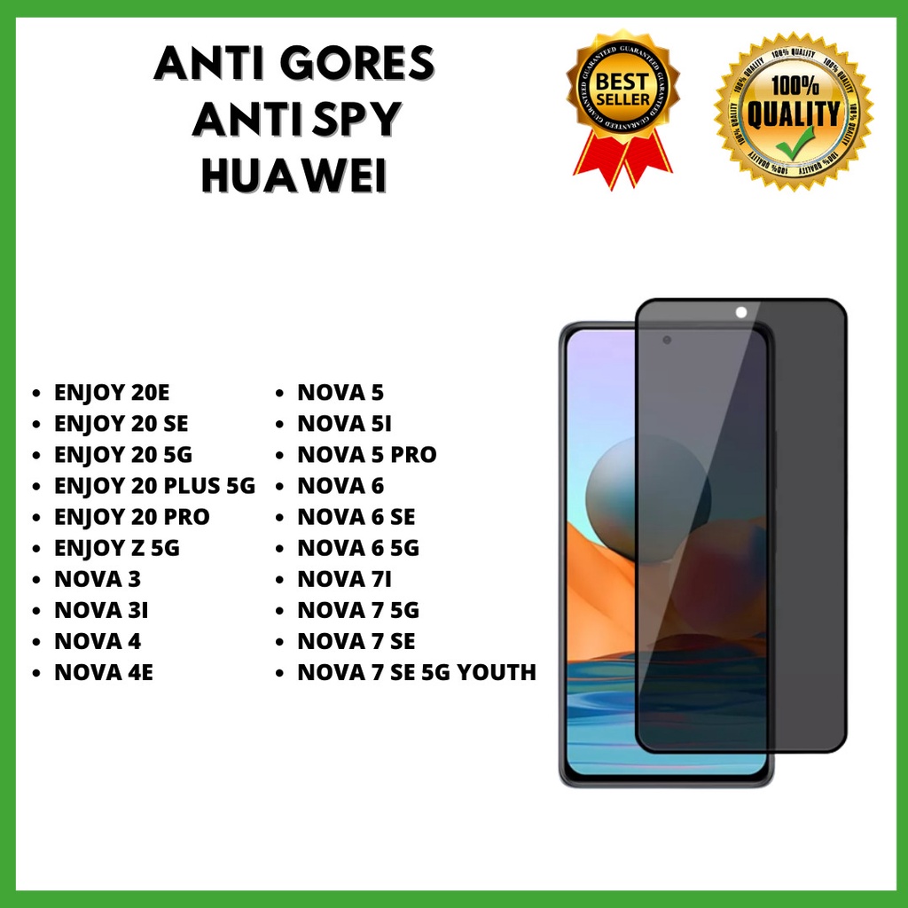 &lt; TEMPERED GLASS SPY - ANTI PRIVACY &gt; HUAWEI ENJOY 20E - ENJOY 20 5G-ENJOY 20 PLUS 5G - ENJOY 20 PRO-ENJOY Z 5G-NOVA 3-NOVA 31-NOVA 4-NOVA 4E-NOVA 5-NOVA 5I-NOVA 5 PRO-NOVA 6-NOVA 6 SE-NOVA 6 5G-NOVA 7I-NOVA 7 5G-NOVA 7 SE-NOVA 7 SE 5G YOUTH (HOKKY ACC)