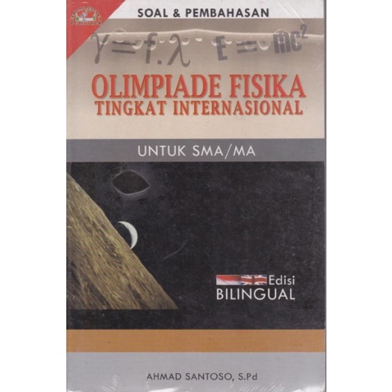 Olimpiade Fisika Tingkat Nasional & International Untuk SMA/MA (Edisi Bilingual)