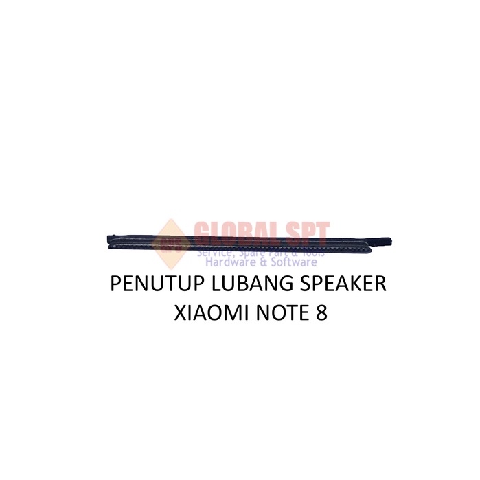 PENUTUP LUBANG SPEAKER XIAOMI REDMINOTE 8 / NOTE 8