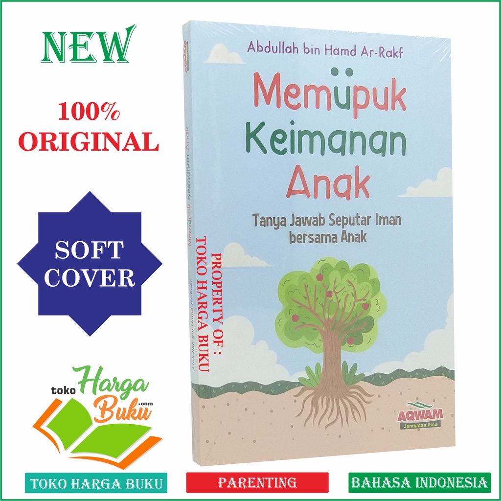 Foto Memupuk Keimanan Anak Tanya Jawab Seputar Iman Bersama Anak Karya Abdullah bin Hamd Ar-Rakf Penerbit Aqwam