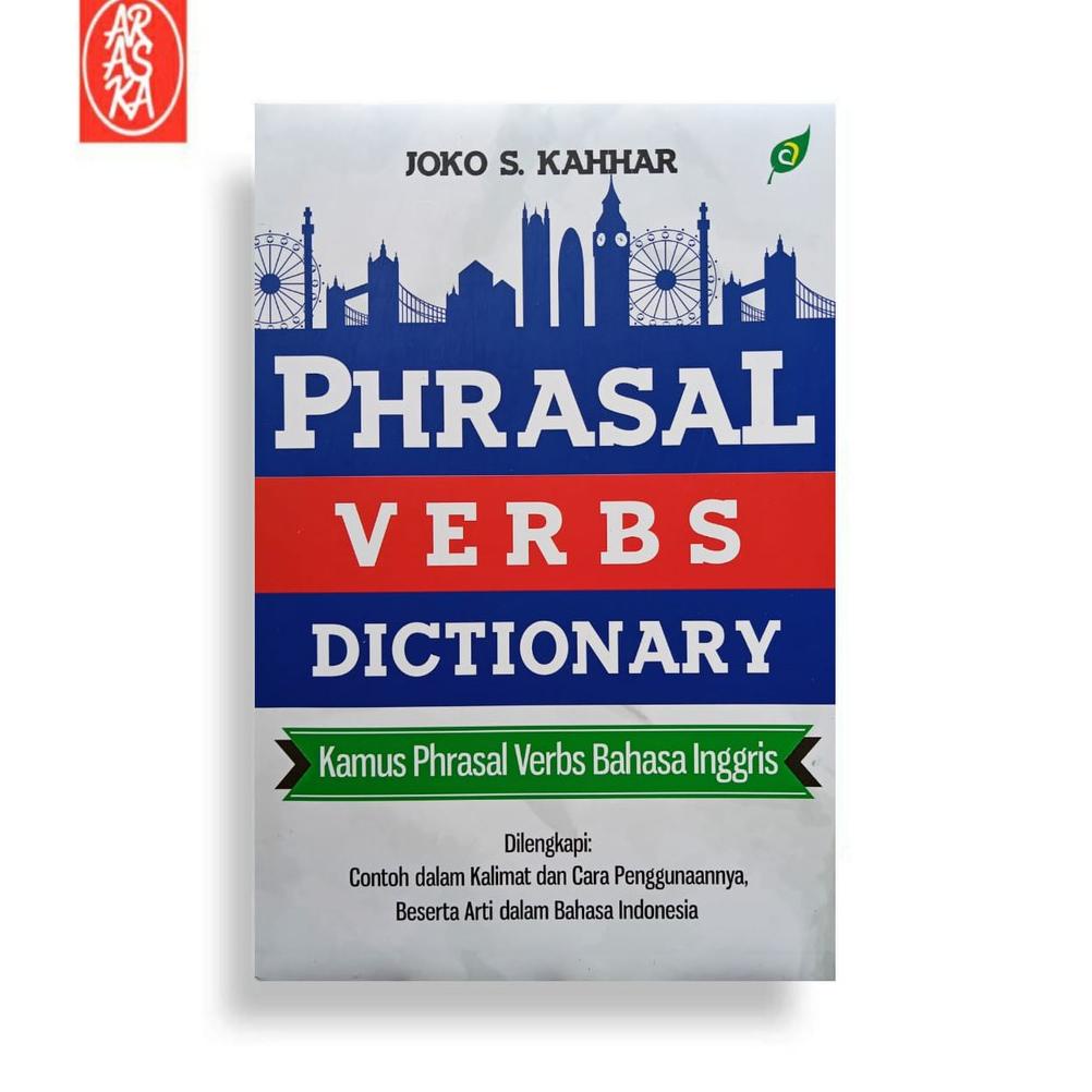 Araska Publisher - Phrasal Verbs Dictionary Kamus Phrasal Verbal Bahasa Inggris