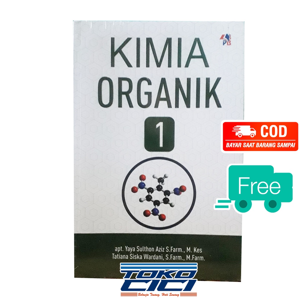 Kimia Organik 1 | Buku Kuliah Farmasi, apt. Yaya Sulthon Aziz S.Farm. M.Farm. M.Kes, Tatiana Siska W