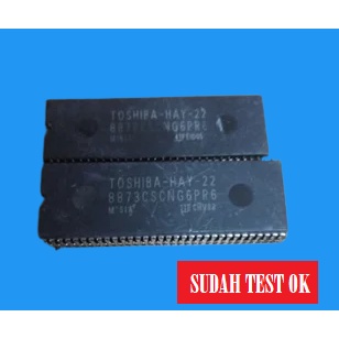 IC 8873CSCNG6PR6 , THOSHIBA - HAY - 22 IC 8873 SUDAH TEST OK