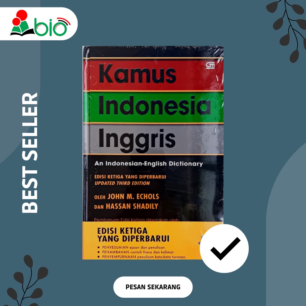Kamus Bahasa Inggris John M. Echols/Kamus Bahasa Inggris - Indonesia/Kamus Bahasa Indonesia-Inggris/