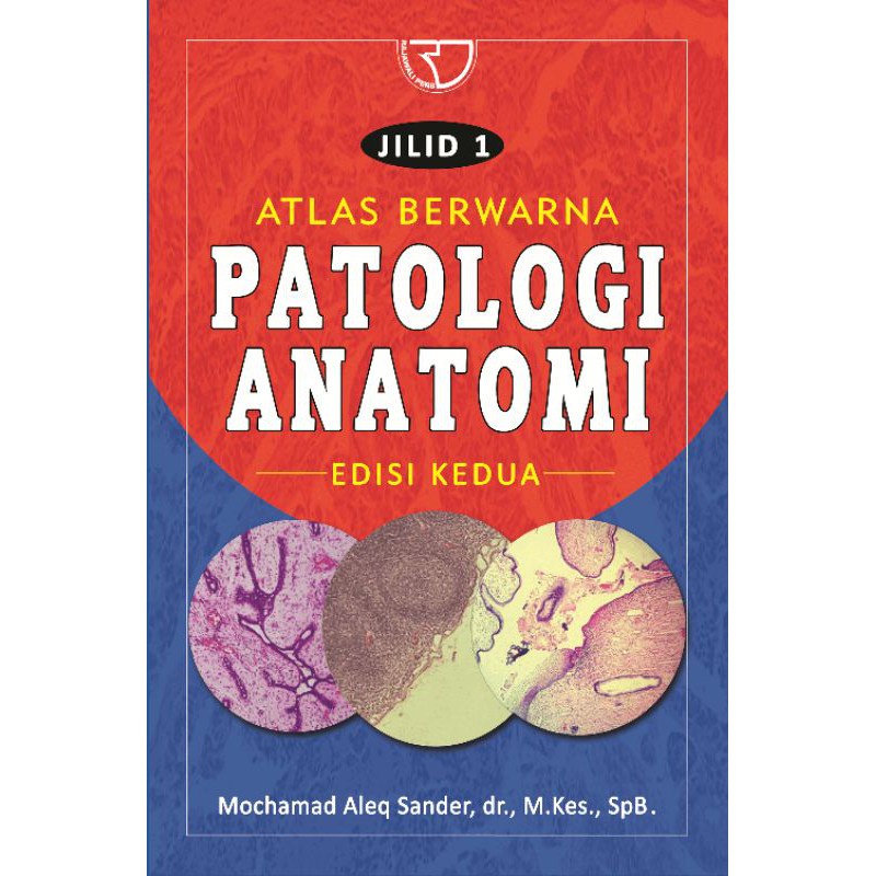 Buku Atlas Berwarna Patologi Anatomi jilid 1 edisi kedua - Mochamad Alex Sander | Buku Kedokteran Bu
