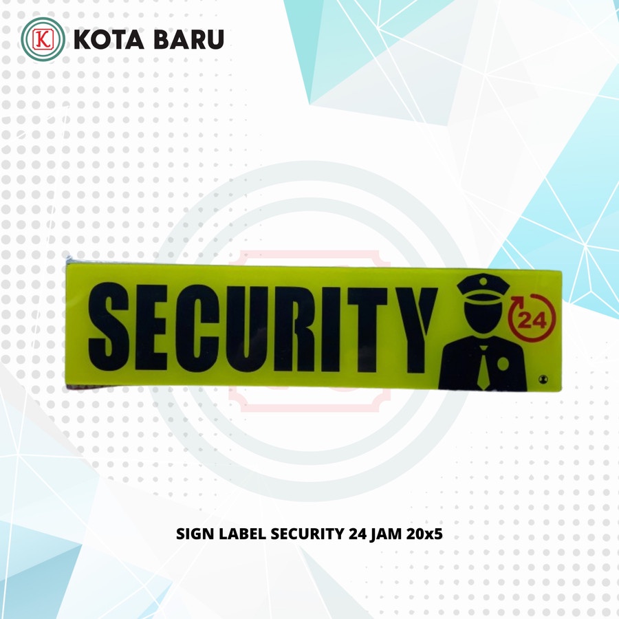 

SIGN LABEL SECURITY 24 JAM 20x5