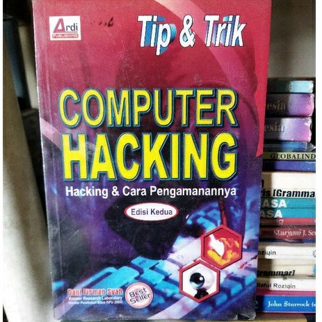 Tip & Trik Computer Hacking. Hacking dan Cara pengamannya