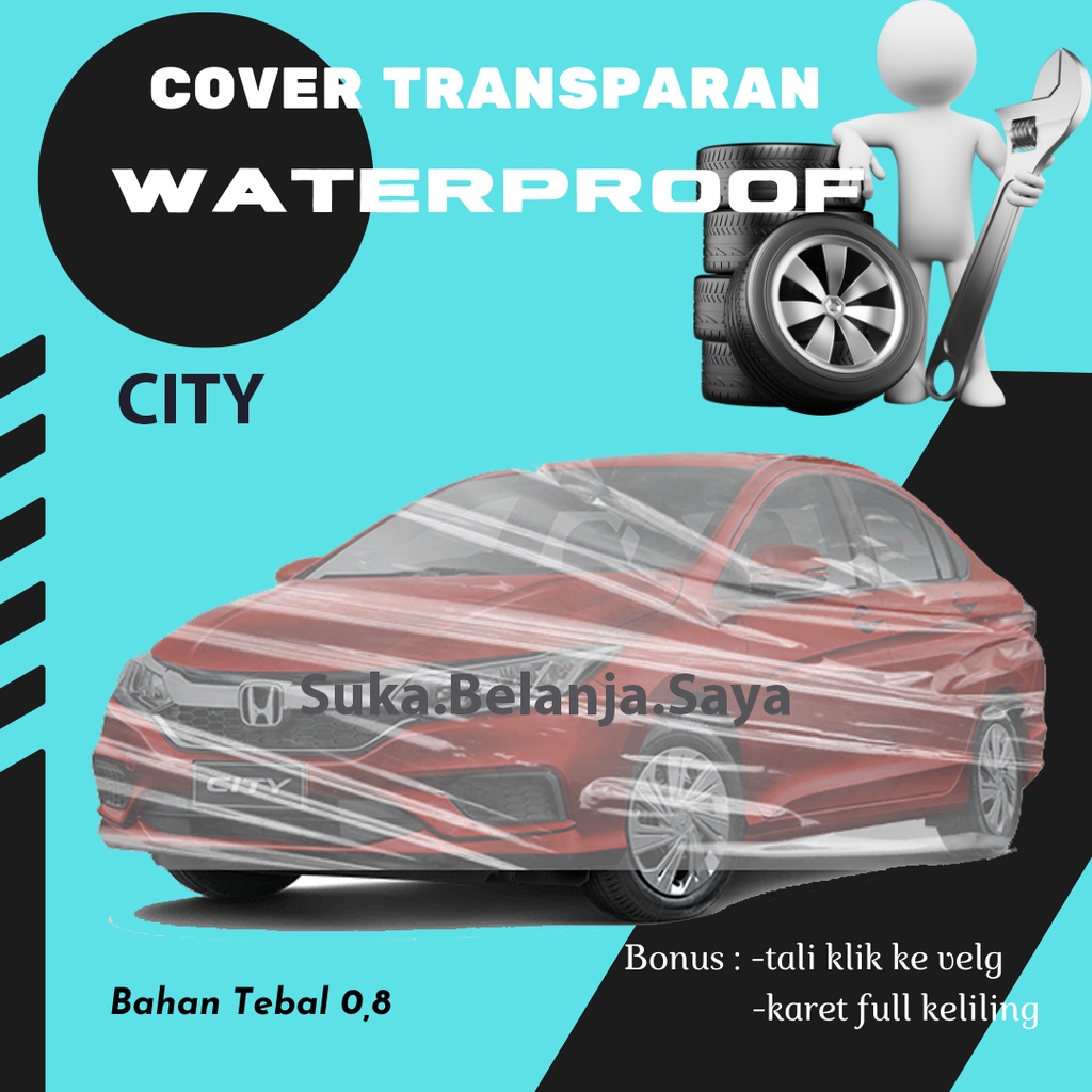 Body Cover Mobil Transparan City Sarung Mobil city/city z/city hatchback/city lama/city baru/new city/all new city/vios/vios limo/vios gen 1/vios gen 2/vios gen 3/vios gen 4/avanza/avanza veloz/avanza lama/xenia/xenia lama/calya/sigra/sigra r/corolla/brio