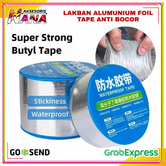 Lem Lakban Aluminium Foil Anti Bocor Tape Waterproof Lem Perekat Anti Air