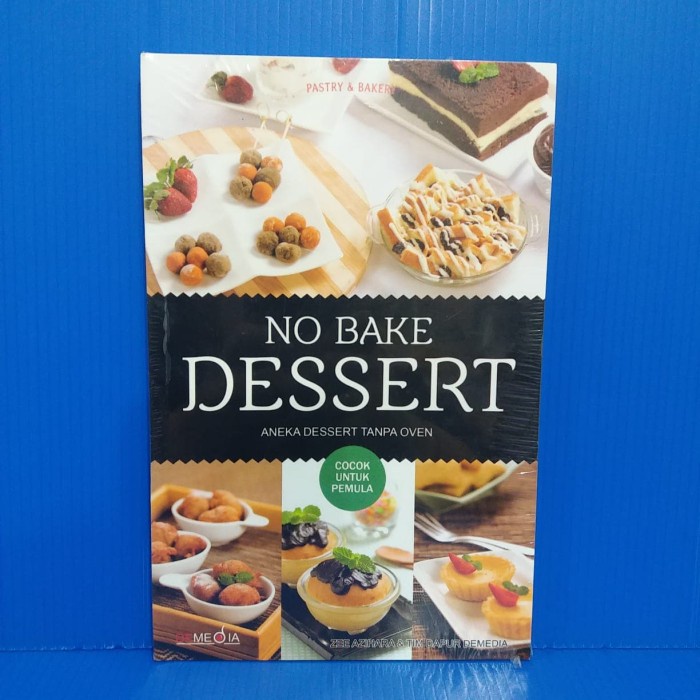 

RESEP ANEKA DESSERT TANPA OVEN - ZEE AZIHARA DAN TIM DEMEDIA