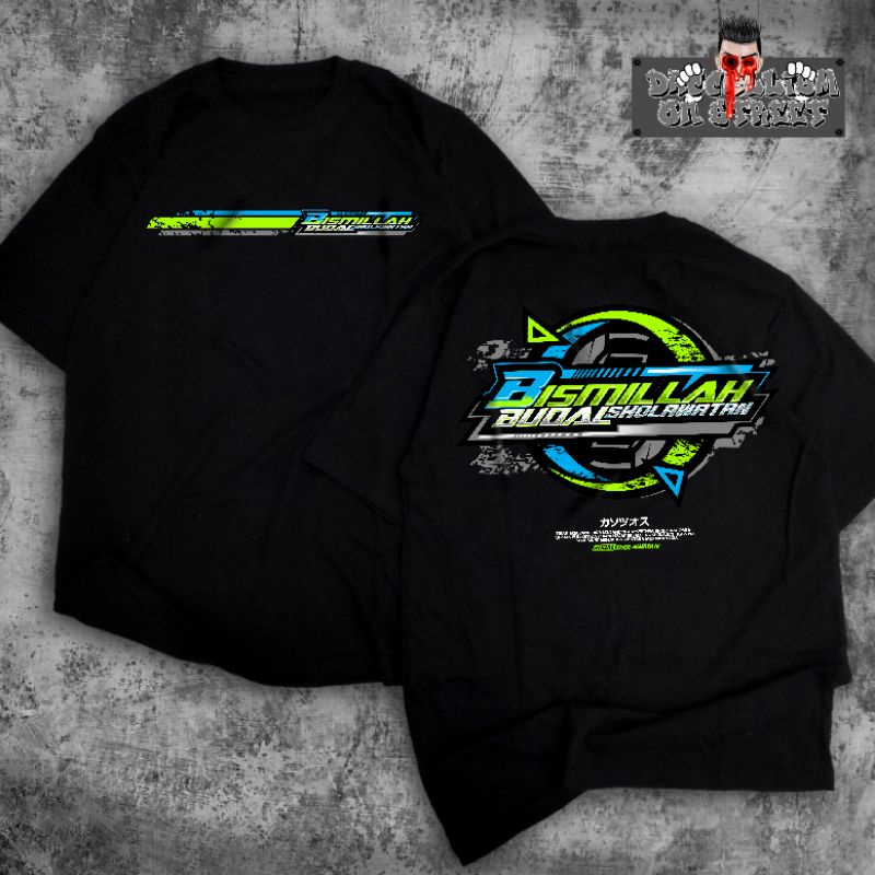 KAOS DISTRO SHOLAWAT, KAOS BISMILLAH BUDAL SHOLAWATAN RACING FUL SABLON,  KAOS SHOLAWAT RACING, KAOS