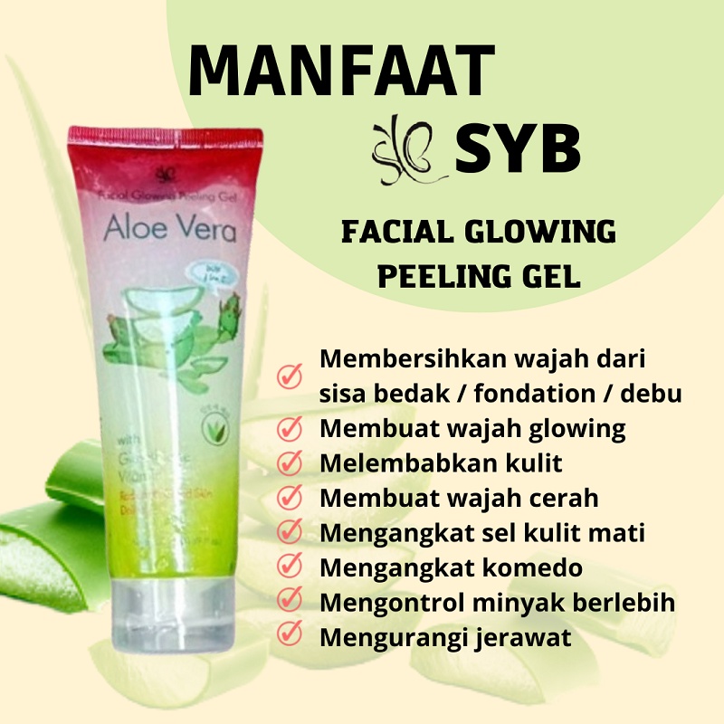 SYB Facial Glowing Peeling Gel Aloe Vera Aloevera Peeling Gel Syb Peling Exfoliasi Wajah Piling Feeling Filing Exfoliating Eksfoliating Exploating Gel ALoe Vera Aloevera Bpom