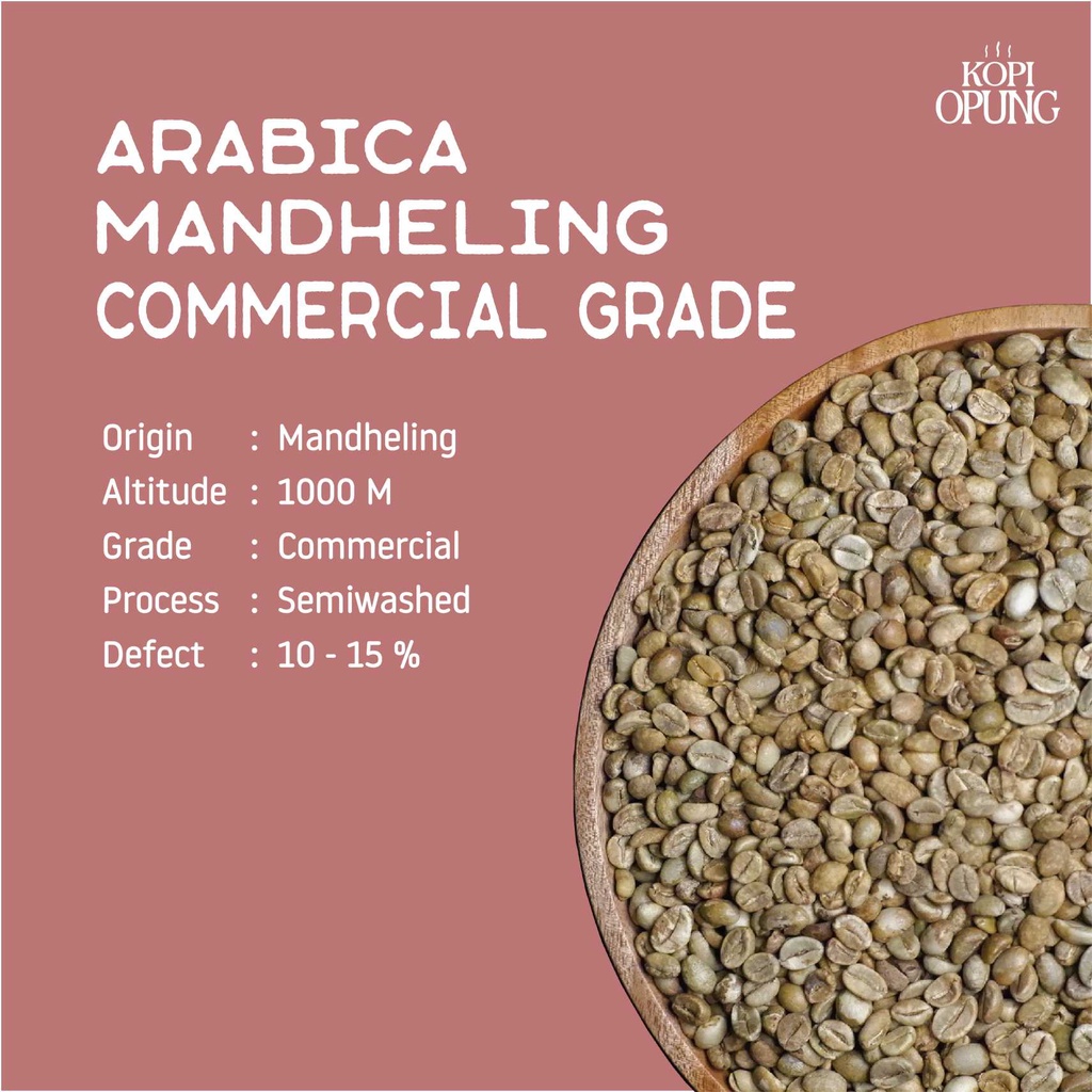 

ARABICA MANDHELING COMMERCIAL GRADE GREEN BEAN / BIJI KOPI MENTAH 1KG